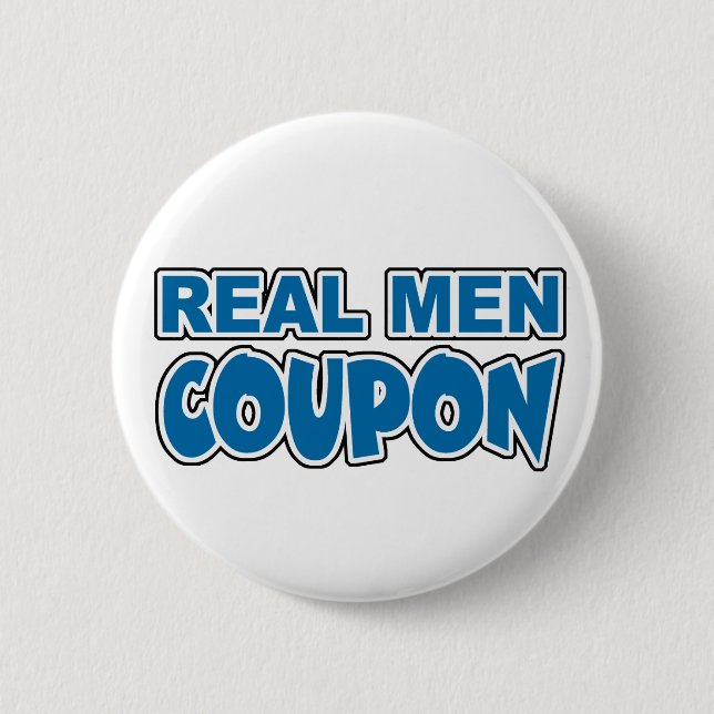 Real Men Coupon 6 Cm Round Badge (Front)
