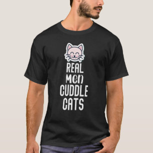 Real Men Cuddle Cats Cat Father S For Cat T-Shirt