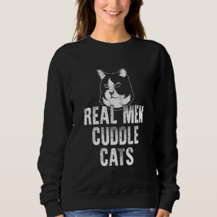 Real Men Cuddle Cats Fathers Day Sweatshirt