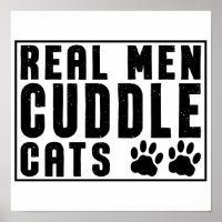 Real Men Cuddle Cats - Funny Cats Sayings