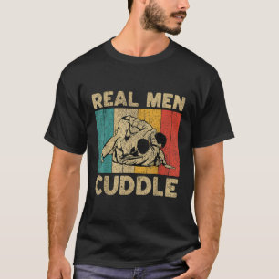Real Men Cuddle Funny Vintage BJJ Brazilian Jiu Ji T-Shirt