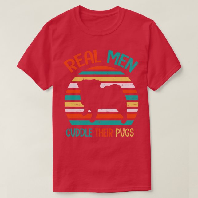 Real Men Cuddle Their Pugs Happy Father July 4th D T-Shirt (Design Front)