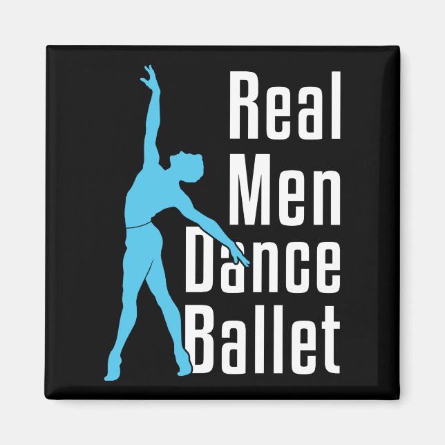 Real Men Dance Ballet Magnet (Front)