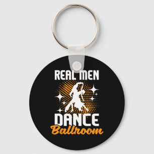 Real Men Dance Ballroom - Dancing Partner Dancer I Key Ring