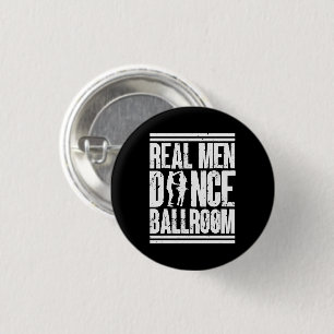 Real Men Dance Ballroom - Gift Ballroom Dancers 3 Cm Round Badge