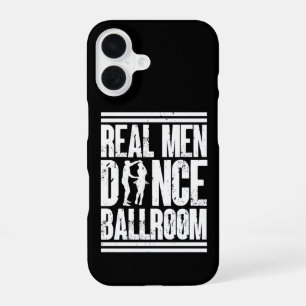 Real Men Dance Ballroom - Gift Ballroom Dancers iPhone 16 Case