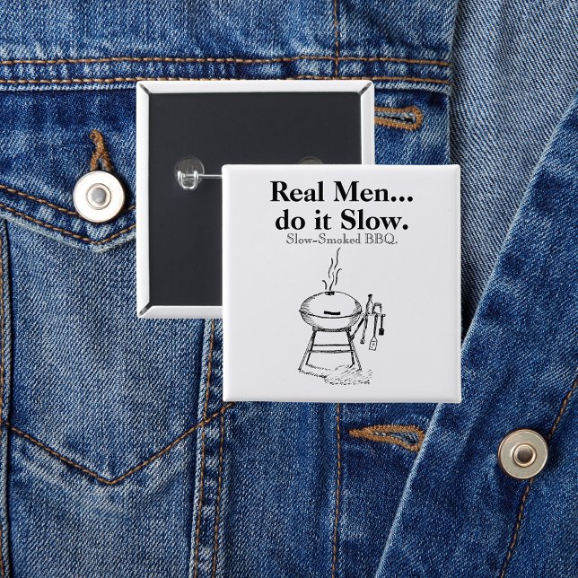 Real Men do it Slow BBQ 15 Cm Square Badge (Creator Uploaded)