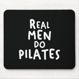 Real Men Do Pilates Workout Exercise Yoga Fitness Mouse Mat