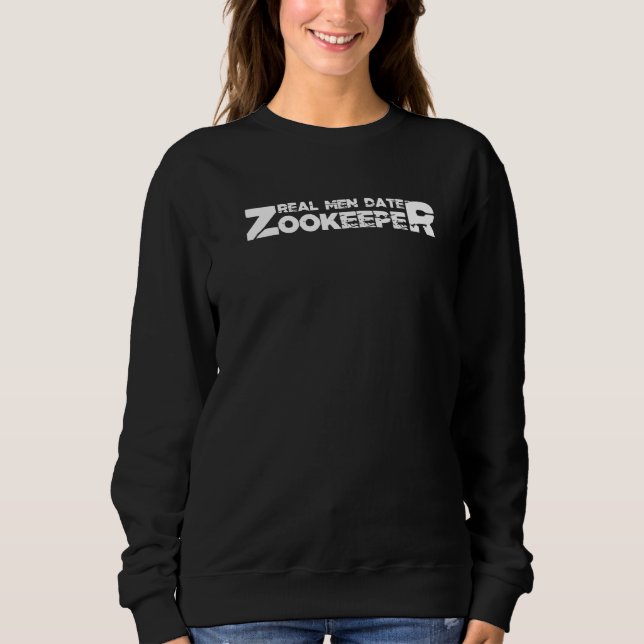 Real Men Does Zookeeper Sweatshirt (Front)