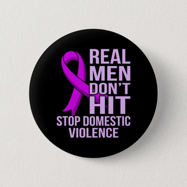 Real Men Don't Hit Stop Domestic Violence 6 Cm Round Badge (Front)