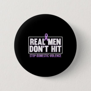 Real Men Dont Hit Stop Domestic Violence Awareness 6 Cm Round Badge