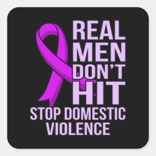 Real Men Don't Hit Stop Domestic Violence Square Sticker
