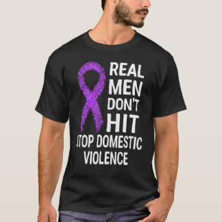 Real Men Don't Hit Stop Domestic Violence T-Shirt