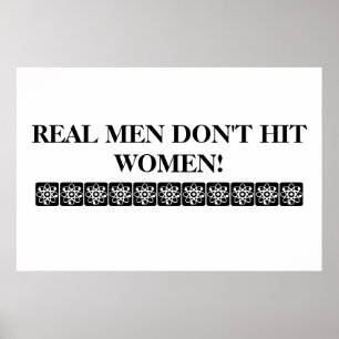 REAL MEN DON'T HIT WOMEN POSTER! POSTER