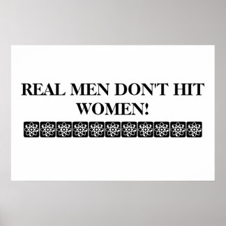 REAL MEN DON'T HIT WOMEN POSTER! POSTER