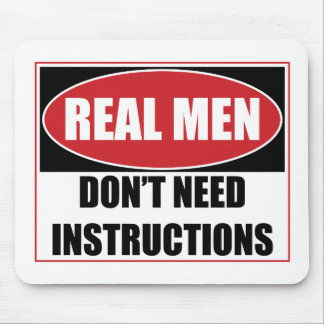 Real Men Don't Need Instructions Sign Mouse Mat