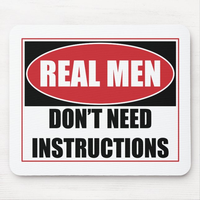 Real Men Don't Need Instructions Sign Mouse Mat (Front)
