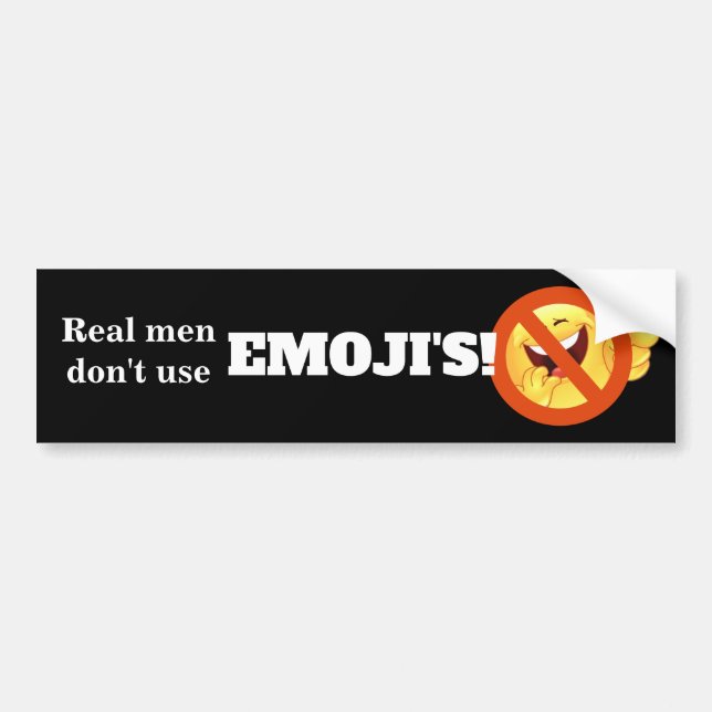 Real Men Don't Use Emoji's Bumper Sticker (Front)