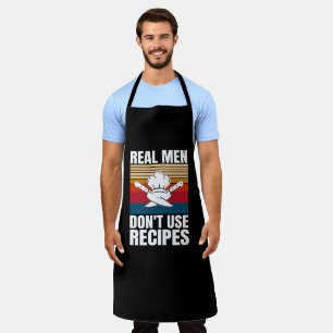 Real Men Don't Use Recipes - Funny Cooking Apron