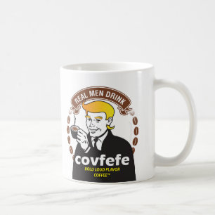 REAL MEN DRINK COVFEFE! Trump Meme Coffee Parody Mug