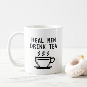 Real Men Drink Tea funny white Coffee Mug