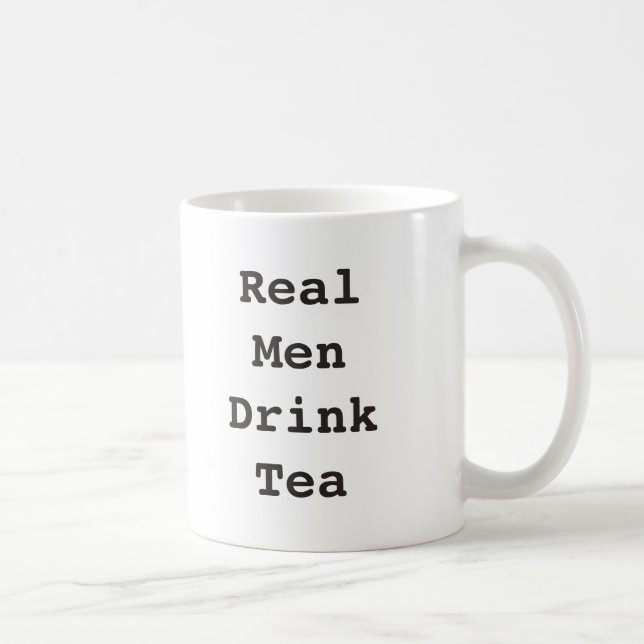 Real Men Drink Tea Mug Funny Mug for Him Men Gift (Right)