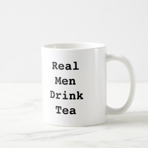 Real Men Drink Tea Mug Funny Mug Men Custom Gift