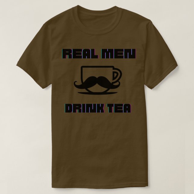 Real Men Drink Tea T-Shirt (Design Front)
