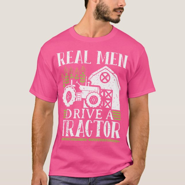 Real Men Drive A Tractor T-Shirt (Front)