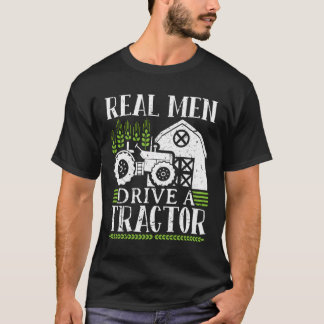 Real Men Drive A Tractor T-Shirt