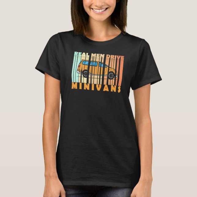 Real Men Drive Minivans T-Shirt (Front)