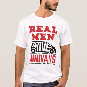 Real Men Drive Minivans T-Shirt