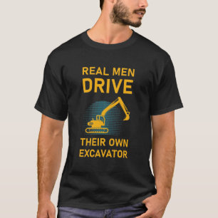 Real men drive their own excavator Driver Heavy T-Shirt