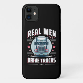 Real men drive trucks iPhone 11 case