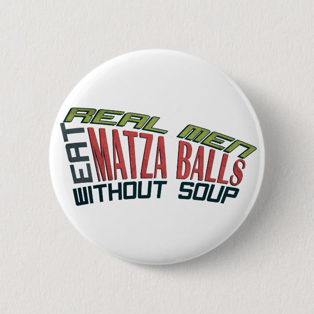 Real Men Eat Matza Balls - Jewish Humour 6 Cm Round Badge (Front)