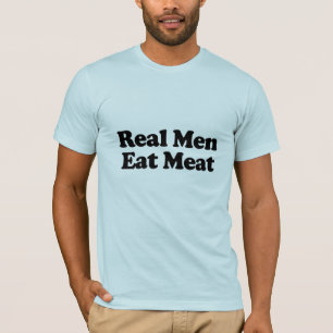 Real Men Eat Meat .png T-Shirt