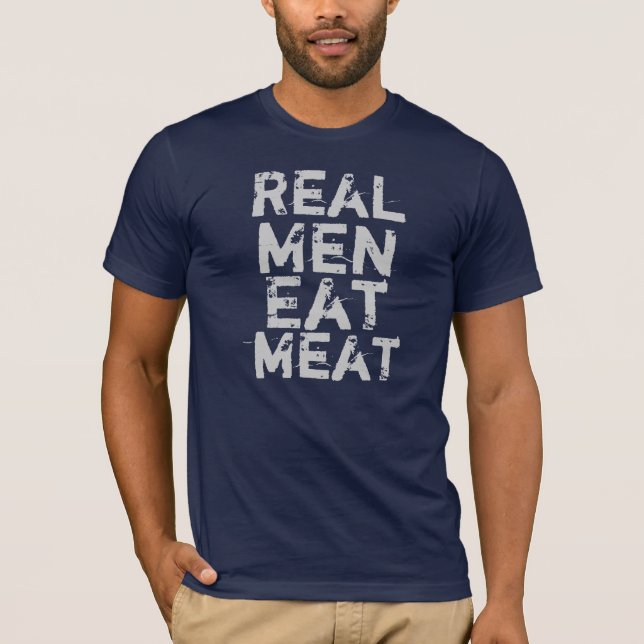 Real Men Eat Meat T-Shirt (Front)