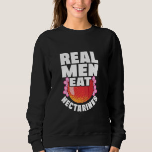 Real Men Eat Nectarines Vegan Vegetarian Dietician Sweatshirt