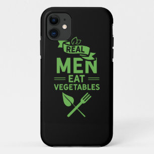 Real Men Eat Vegetables iPhone 11 Case