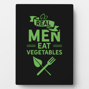 Real Men Eat Vegetables Plaque