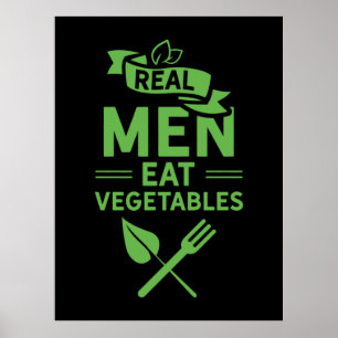 Real Men Eat Vegetables Poster
