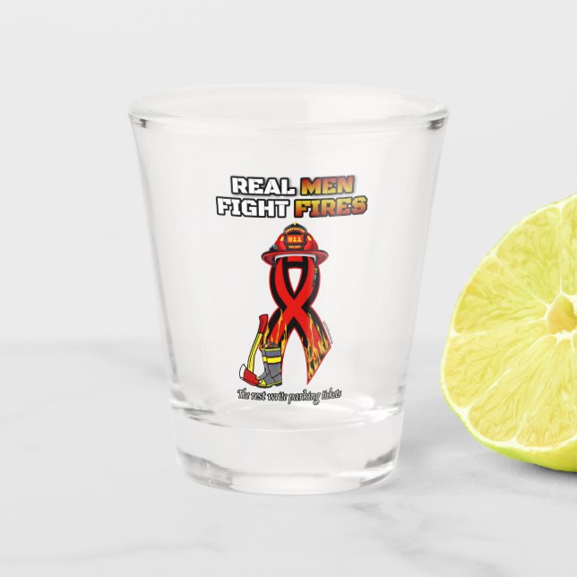 REAL MEN FIGHT FIRES SHOT GLASS (Front)