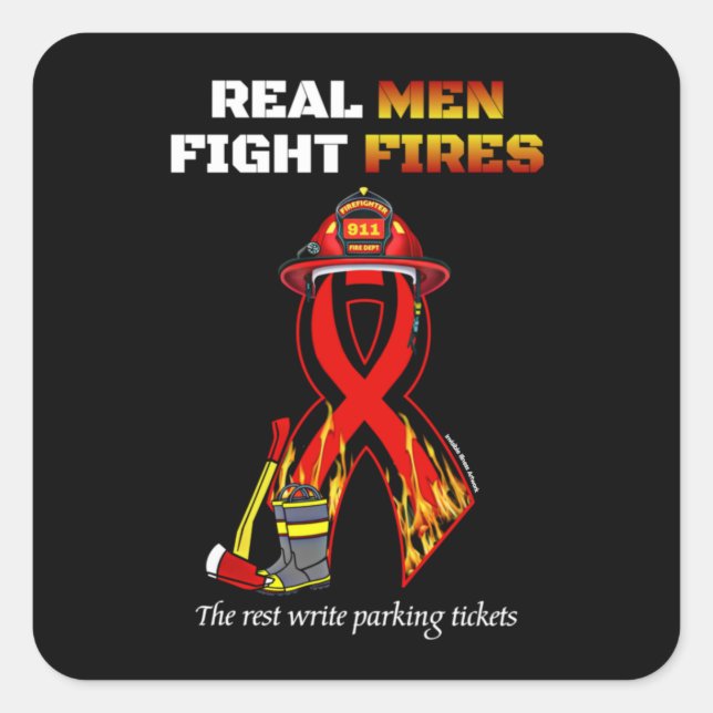 REAL MEN FIGHT FIRES SQUARE STICKER (Front)