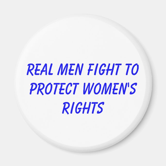 real men fight to protect women's rights magnet (Front)