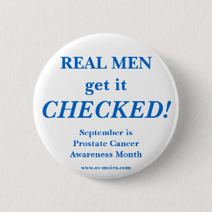 REAL MEN get it CHECKED! September 6 Cm Round Badge