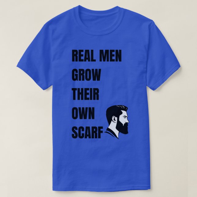 Real Men Grow Their Own Scarf 1 T-Shirt (Design Front)