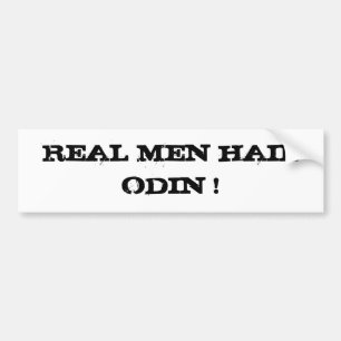 REAL MEN HAIL ODIN ! BUMPER STICKER
