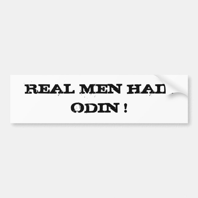 REAL MEN HAIL ODIN ! BUMPER STICKER (Front)