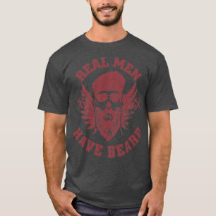 Real Men Have Beard beard design for beard wearers T-Shirt