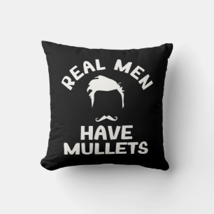 Real Men Have Mullets, Funny Hairstyle Style Lover Cushion
